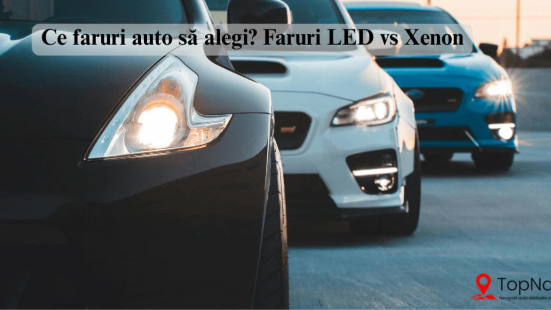 Ce faruri auto să alegi? Faruri LED vs Xenon