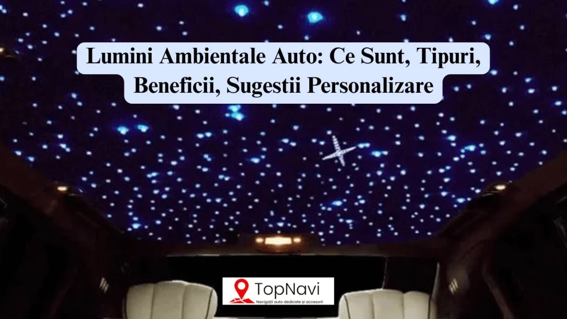 Lumini Ambientale Auto: Ce Sunt, Tipuri, Beneficii, Sugestii Personalizare